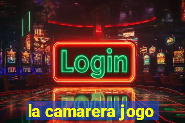 la camarera jogo